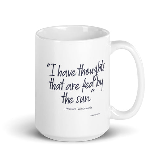 I have thoughts that are fed by the sun poetry mug